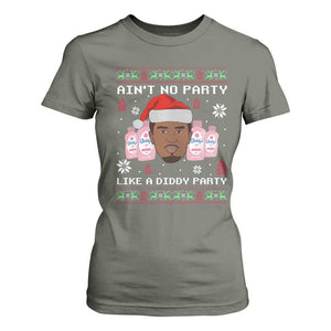 Funny Christmas T Shirt For Women Ain't No Party Like a Diddy Party Baby Oil Ugly Sweater Gifts TS10 Military Green Print Your Wear