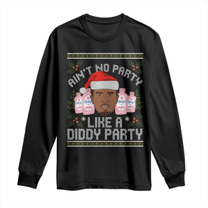 Funny Christmas Long Sleeve Shirt Ain't No Party Like a Diddy Party Baby Oil Ugly Gifts TS10 Black Print Your Wear