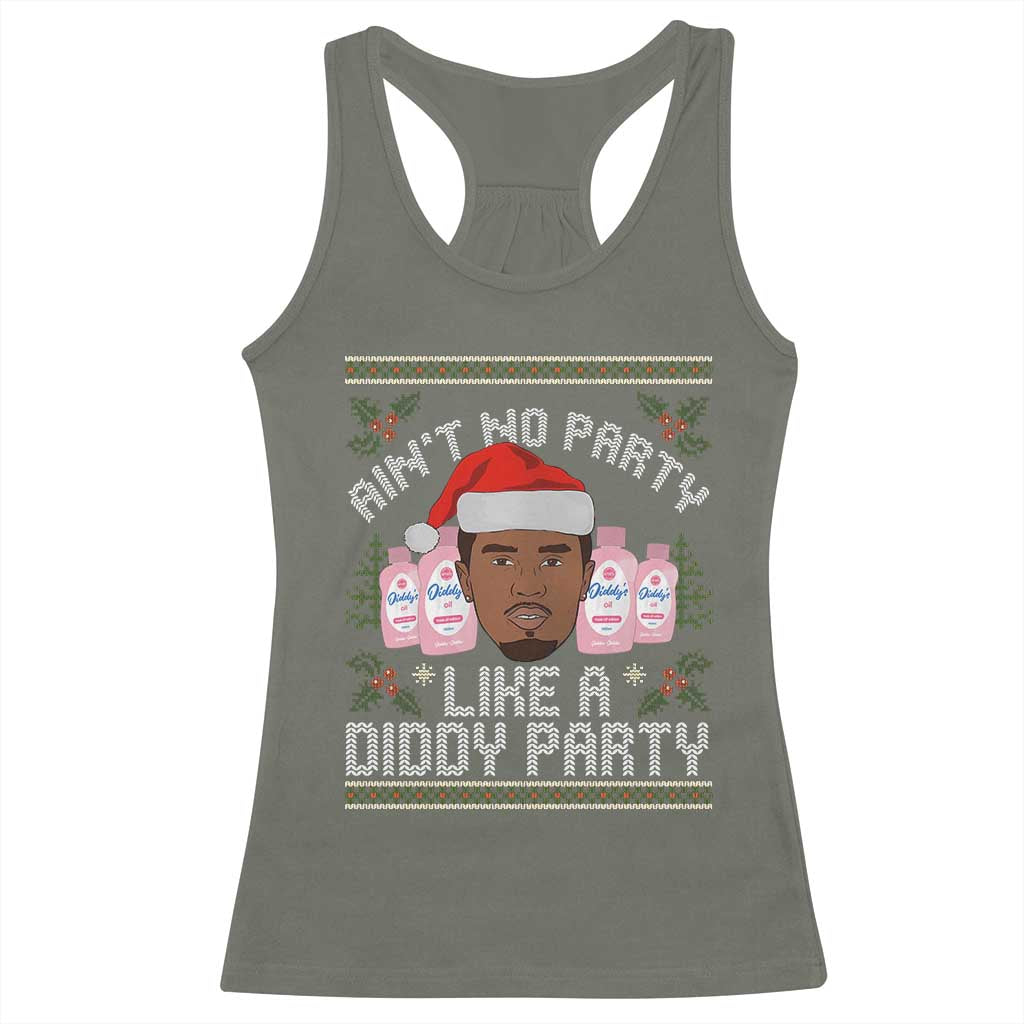 Funny Christmas Racerback Tank Top Ain't No Party Like a Diddy Party Baby Oil Ugly Gifts TS10 Military Green Print Your Wear