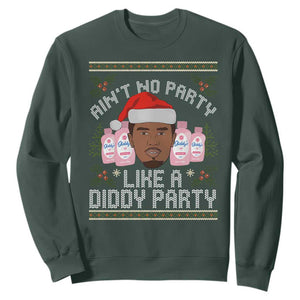 Funny Christmas Sweatshirt Ain't No Party Like a Diddy Party Baby Oil Ugly Gifts TS10 Dark Forest Green Print Your Wear