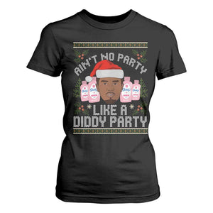 Funny Christmas T Shirt For Women Ain't No Party Like a Diddy Party Baby Oil Ugly Gifts TS10 Black Print Your Wear