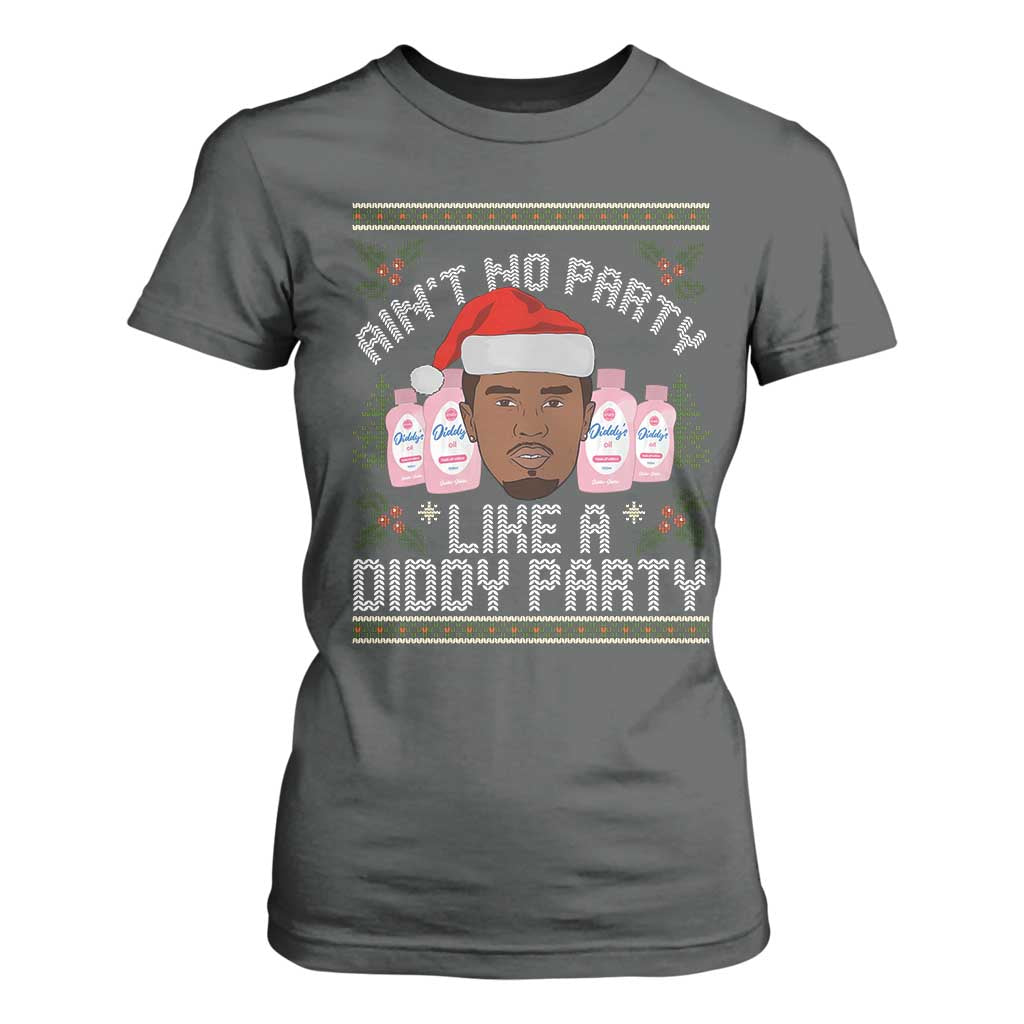 Funny Christmas T Shirt For Women Ain't No Party Like a Diddy Party Baby Oil Ugly Gifts TS10 Dark Heather Print Your Wear