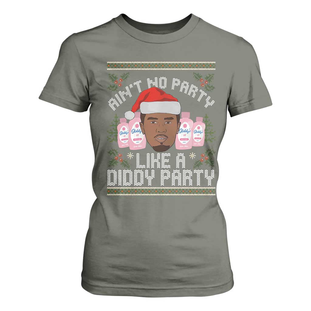 Funny Christmas T Shirt For Women Ain't No Party Like a Diddy Party Baby Oil Ugly Gifts TS10 Military Green Print Your Wear