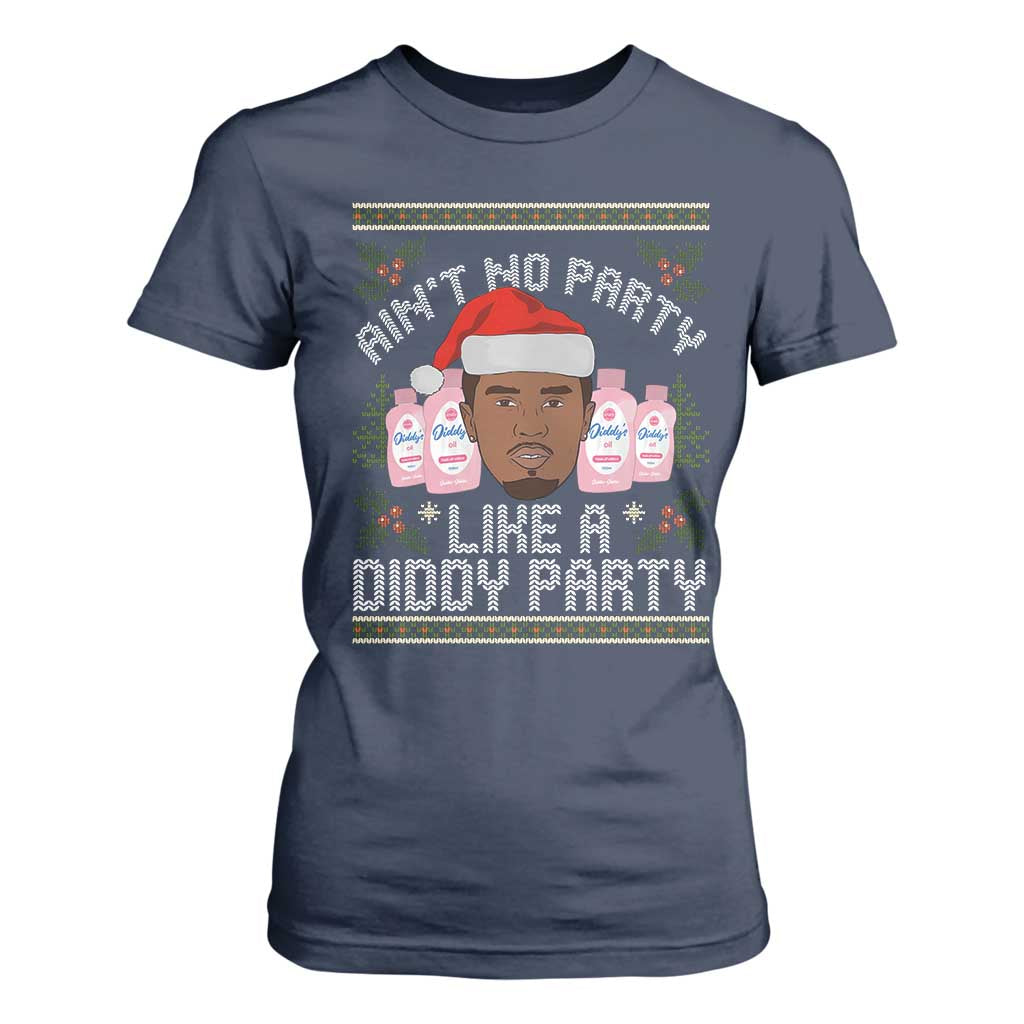 Funny Christmas T Shirt For Women Ain't No Party Like a Diddy Party Baby Oil Ugly Gifts TS10 Navy Print Your Wear