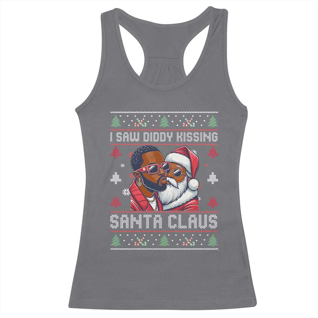 Funny Christmas Racerback Tank Top Funy Dirty I Saw Diddy Kissing Santa Claus Ugly Xmas Sweater TS10 Charcoal Print Your Wear