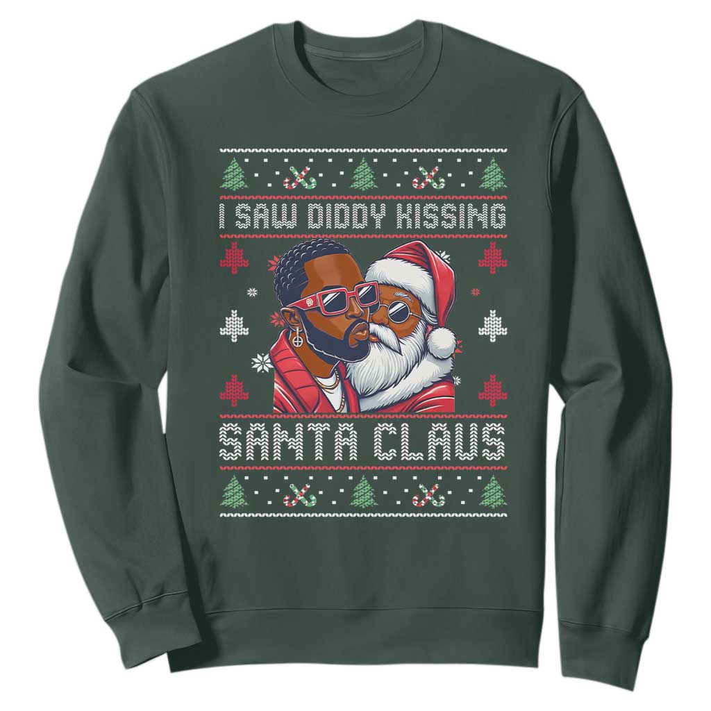 Funny Christmas Sweatshirt Funy Dirty I Saw Diddy Kissing Santa Claus Ugly Xmas Sweater TS10 Dark Forest Green Print Your Wear
