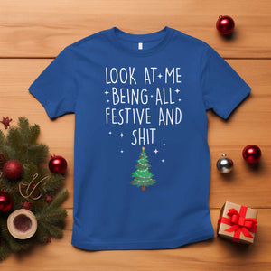 Funny Christmas Saying T Shirt Look At Me Being All Festive TS10 Royal Blue Print Your Wear