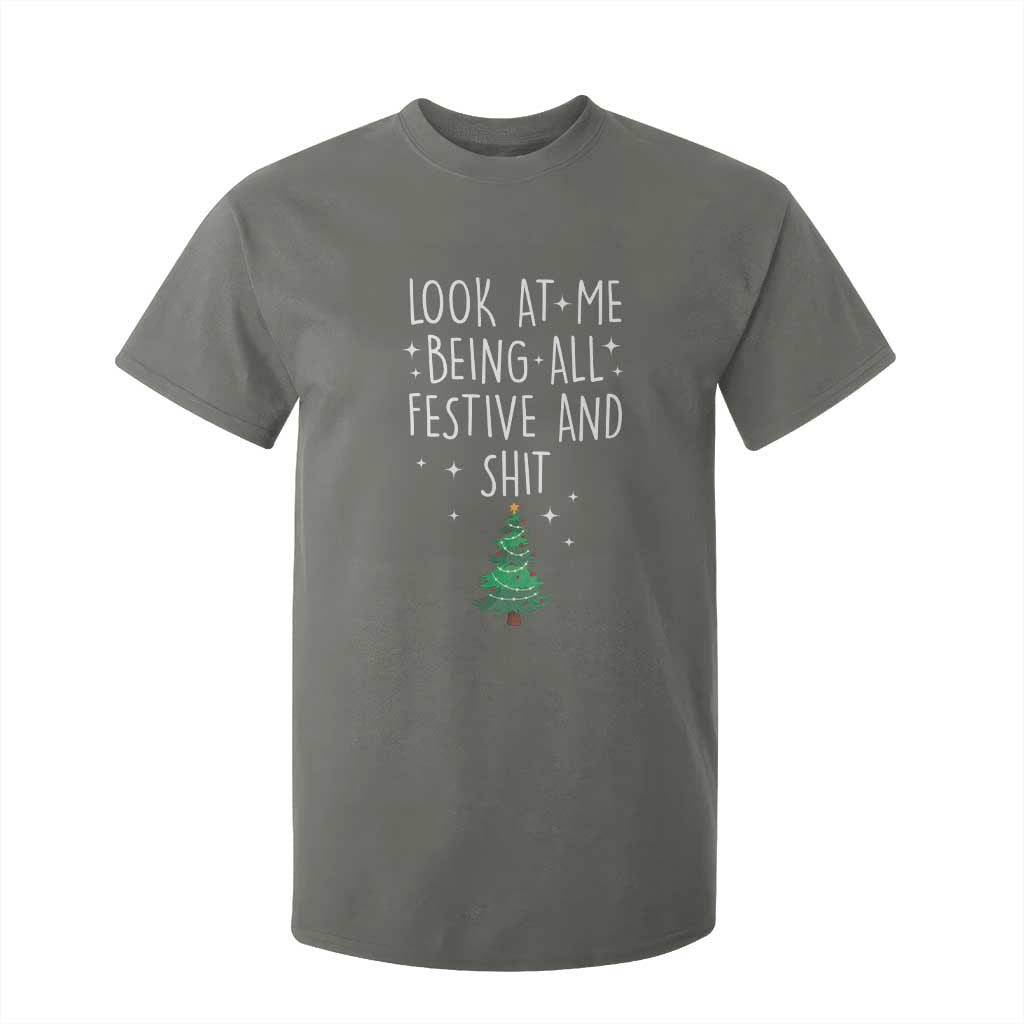 Funny Christmas Saying T Shirt For Kid Look At Me Being All Festive TS10 Military Green Print Your Wear