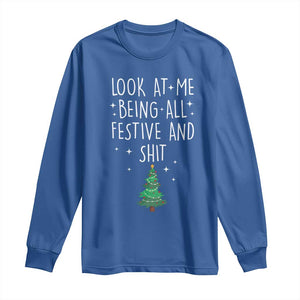 Funny Christmas Saying Long Sleeve Shirt Look At Me Being All Festive TS10 Royal Blue Print Your Wear
