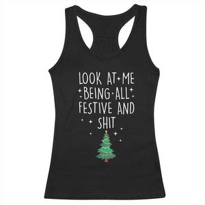 Funny Christmas Saying Racerback Tank Top Look At Me Being All Festive TS10 Black Print Your Wear