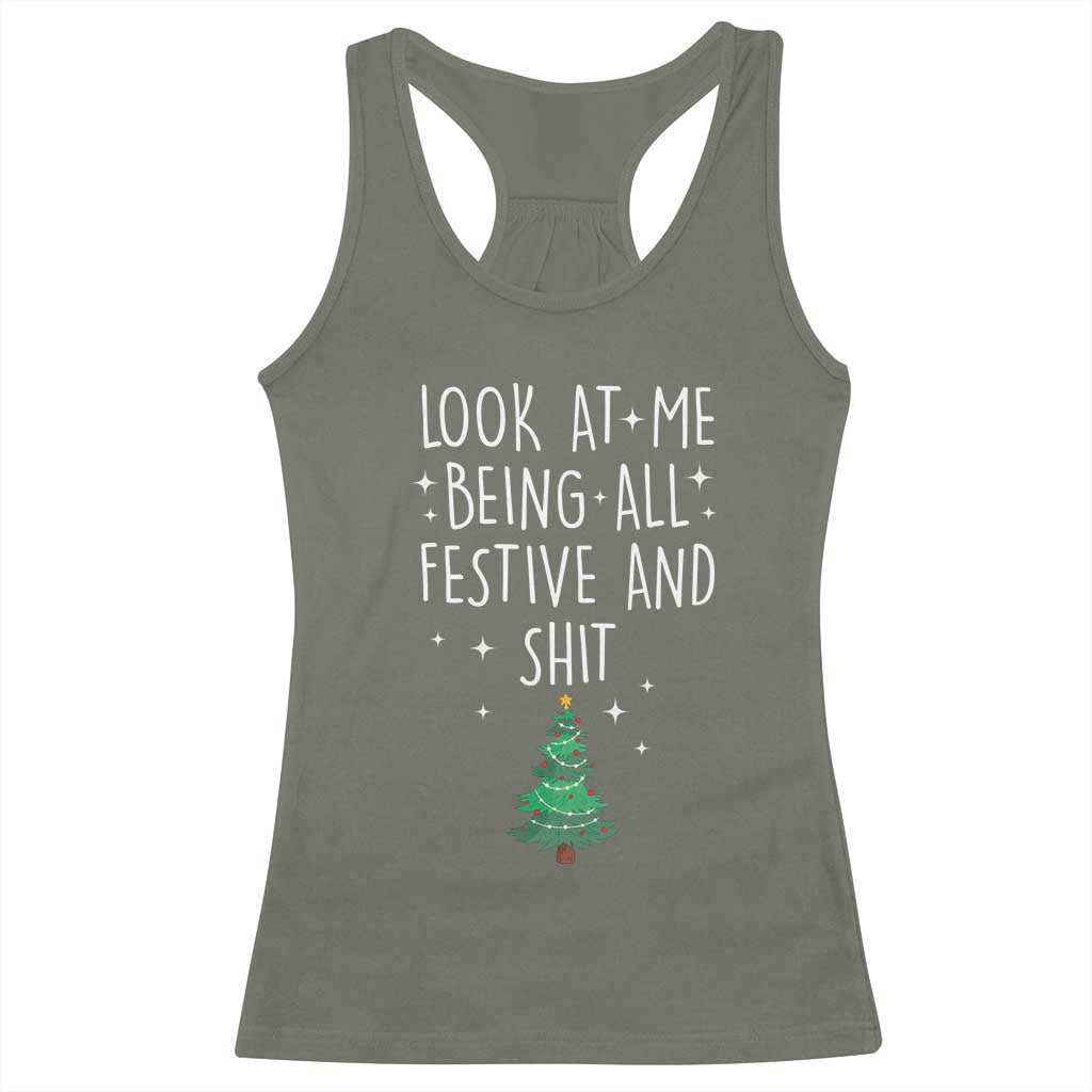 Funny Christmas Saying Racerback Tank Top Look At Me Being All Festive TS10 Military Green Print Your Wear
