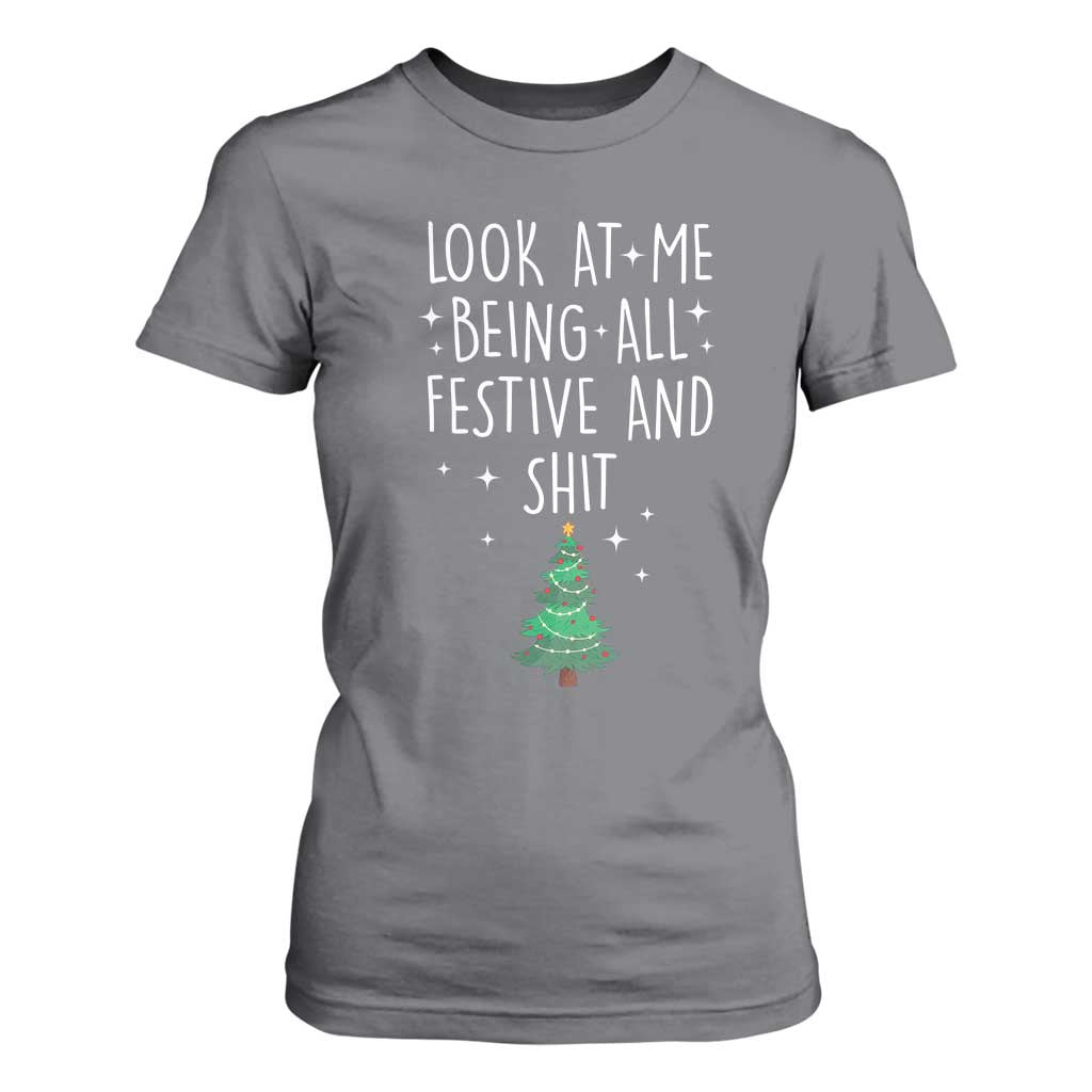 Funny Christmas Saying T Shirt For Women Look At Me Being All Festive TS10 Charcoal Print Your Wear