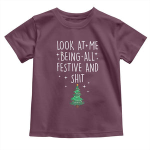 Funny Christmas Saying Toddler T Shirt Look At Me Being All Festive TS10 Maroon Print Your Wear