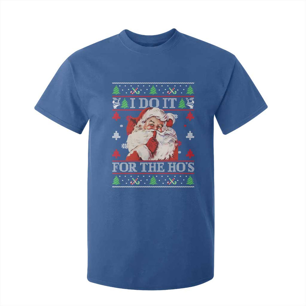 Funny Christmas Santa T Shirt For Kid Vintage Santa I Do It For The Ho's Ugly Christmas TS10 Royal Blue Print Your Wear