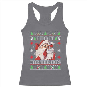 Funny Christmas Santa Racerback Tank Top Vintage Santa I Do It For The Ho's Ugly Christmas TS10 Charcoal Print Your Wear