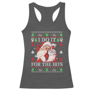 Funny Christmas Santa Racerback Tank Top Vintage Santa I Do It For The Ho's Ugly Christmas TS10 Dark Heather Print Your Wear