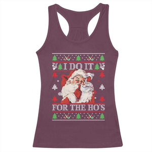 Funny Christmas Santa Racerback Tank Top Vintage Santa I Do It For The Ho's Ugly Christmas TS10 Maroon Print Your Wear