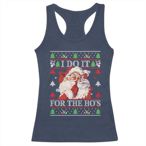 Funny Christmas Santa Racerback Tank Top Vintage Santa I Do It For The Ho's Ugly Christmas TS10 Navy Print Your Wear