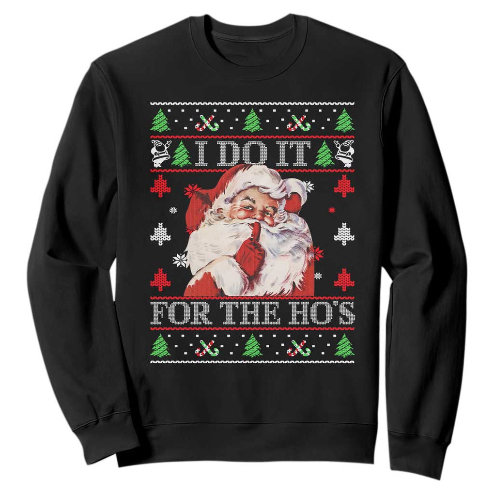 Funny Christmas Santa Sweatshirt Vintage Santa I Do It For The Ho's Ugly Christmas TS10 Black Print Your Wear