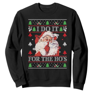 Funny Christmas Santa Sweatshirt Vintage Santa I Do It For The Ho's Ugly Christmas TS10 Black Print Your Wear
