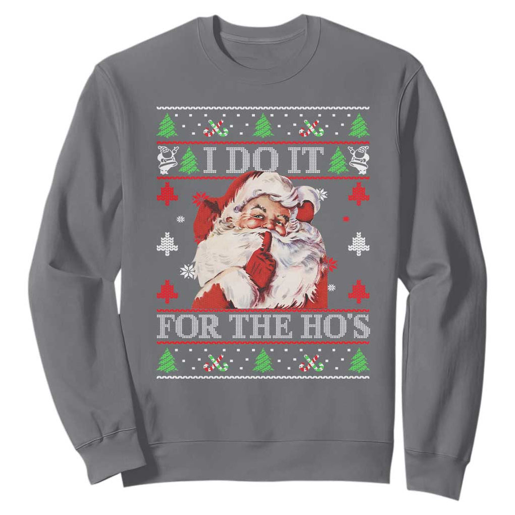 Funny Christmas Santa Sweatshirt Vintage Santa I Do It For The Ho's Ugly Christmas TS10 Charcoal Print Your Wear