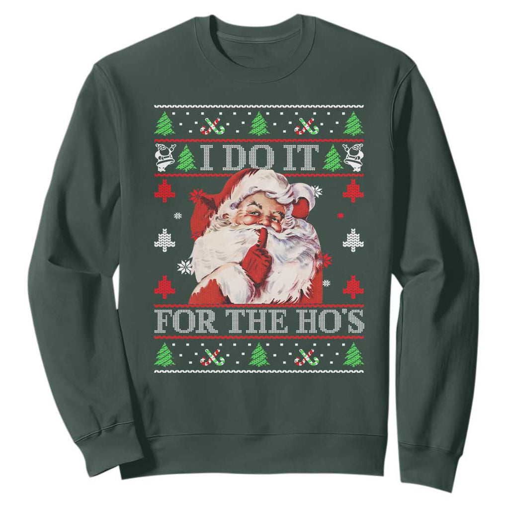 Funny Christmas Santa Sweatshirt Vintage Santa I Do It For The Ho's Ugly Christmas TS10 Dark Forest Green Print Your Wear