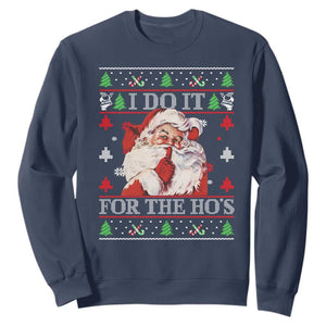 Funny Christmas Santa Sweatshirt Vintage Santa I Do It For The Ho's Ugly Christmas TS10 Navy Print Your Wear