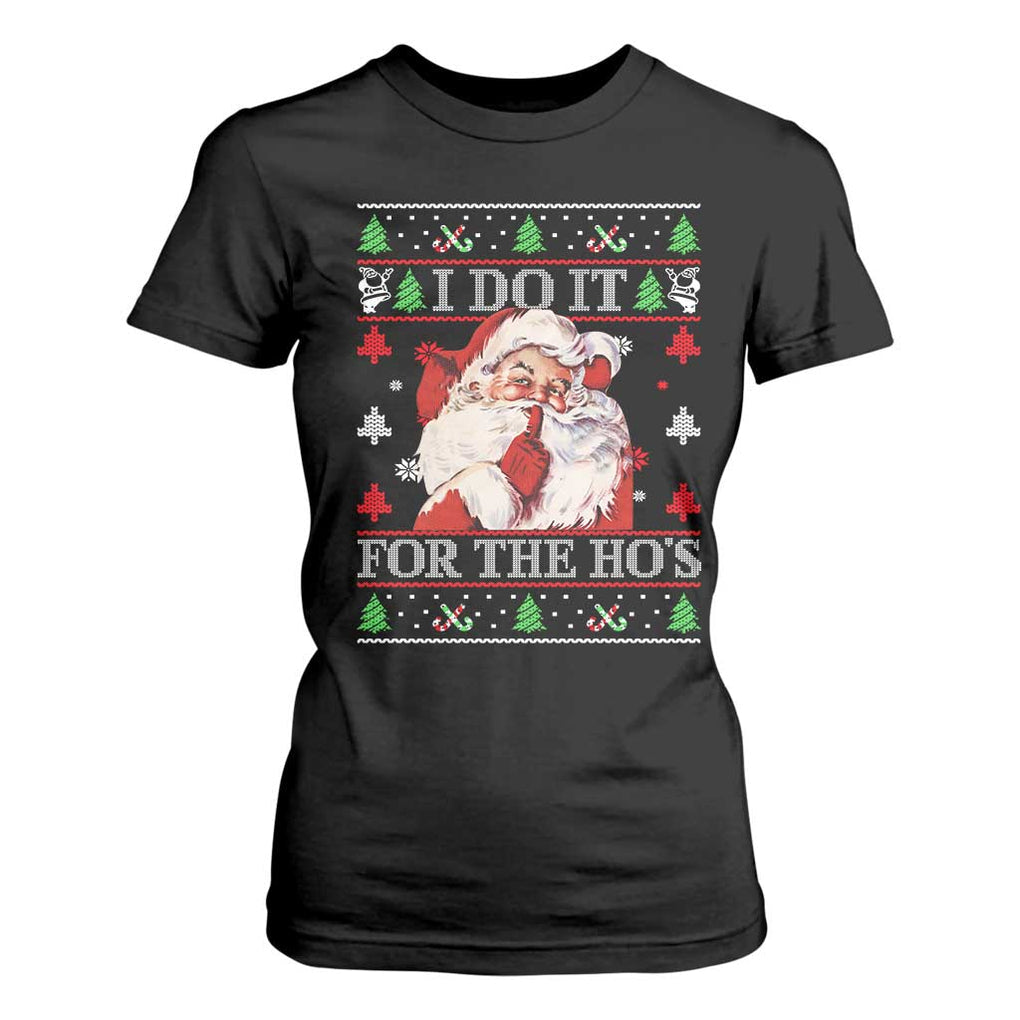 Funny Christmas Santa T Shirt For Women Vintage Santa I Do It For The Ho's Ugly Christmas TS10 Black Print Your Wear