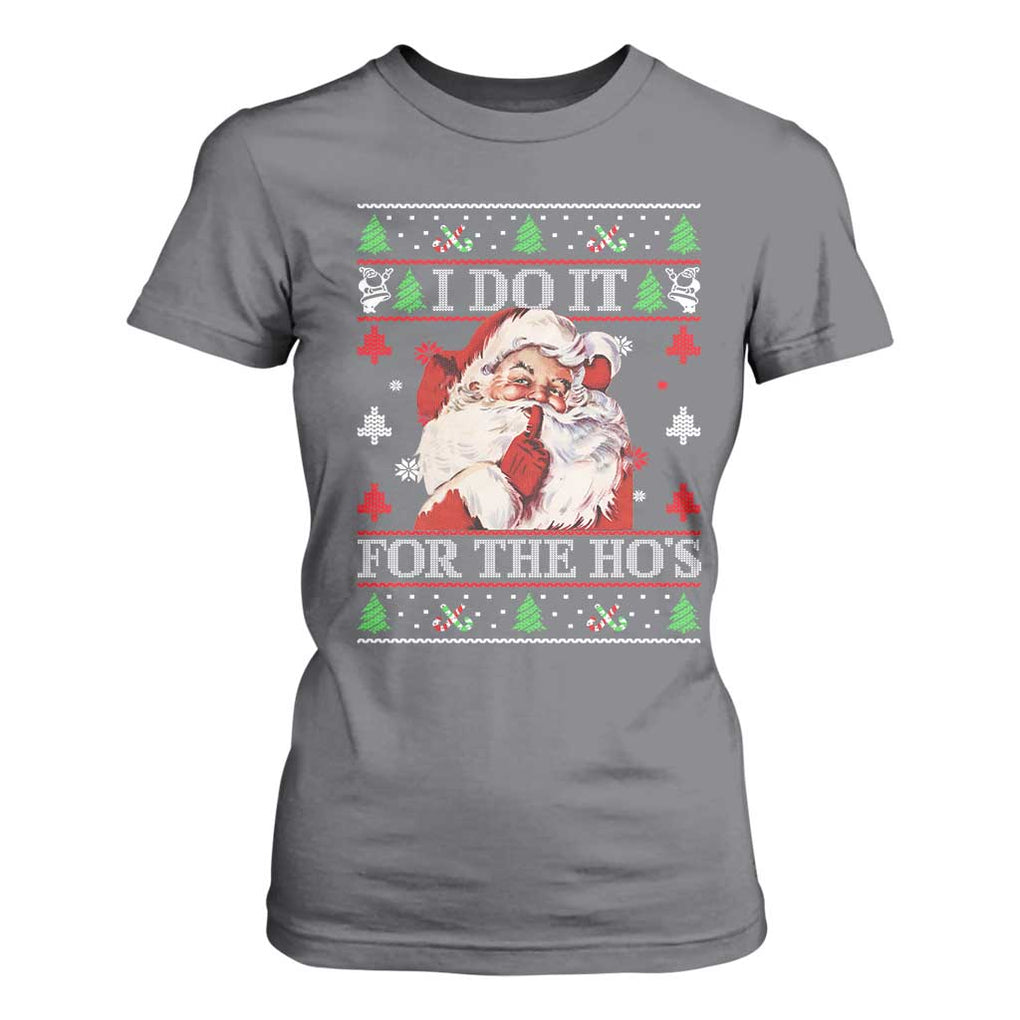 Funny Christmas Santa T Shirt For Women Vintage Santa I Do It For The Ho's Ugly Christmas TS10 Charcoal Print Your Wear