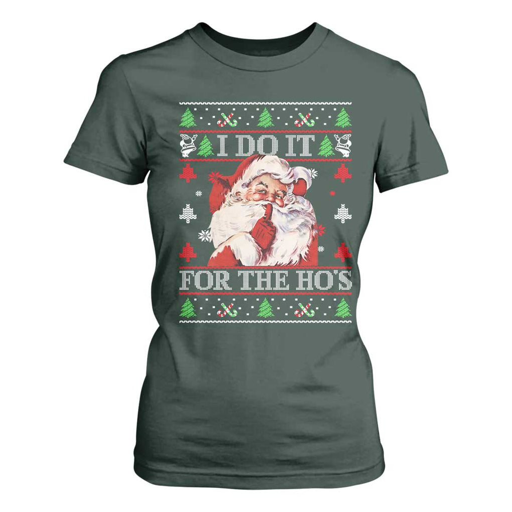 Funny Christmas Santa T Shirt For Women Vintage Santa I Do It For The Ho's Ugly Christmas TS10 Dark Forest Green Print Your Wear