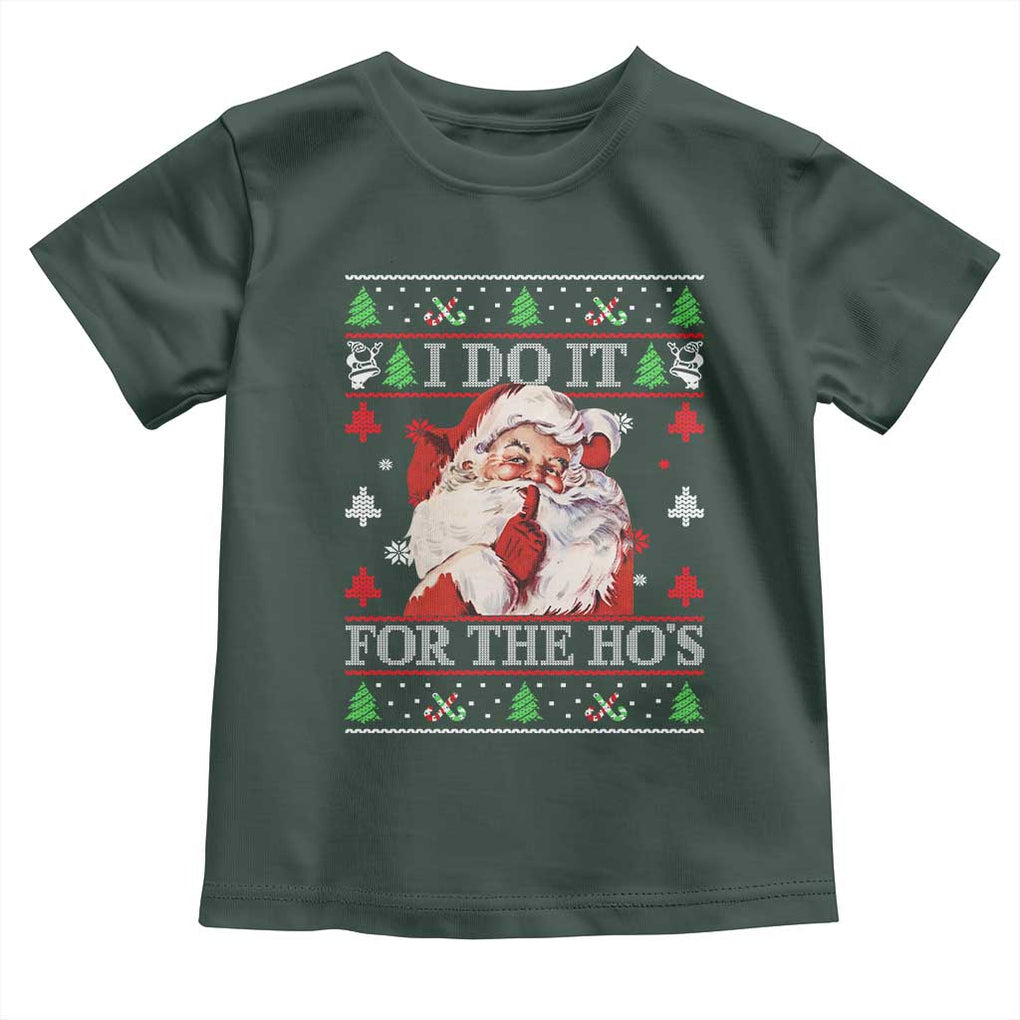 Funny Christmas Santa Toddler T Shirt Vintage Santa I Do It For The Ho's Ugly Christmas TS10 Dark Forest Green Print Your Wear