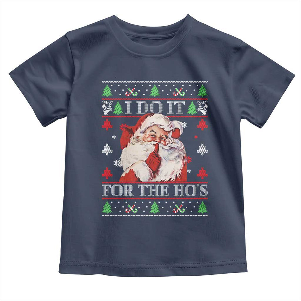 Funny Christmas Santa Toddler T Shirt Vintage Santa I Do It For The Ho's Ugly Christmas TS10 Navy Print Your Wear