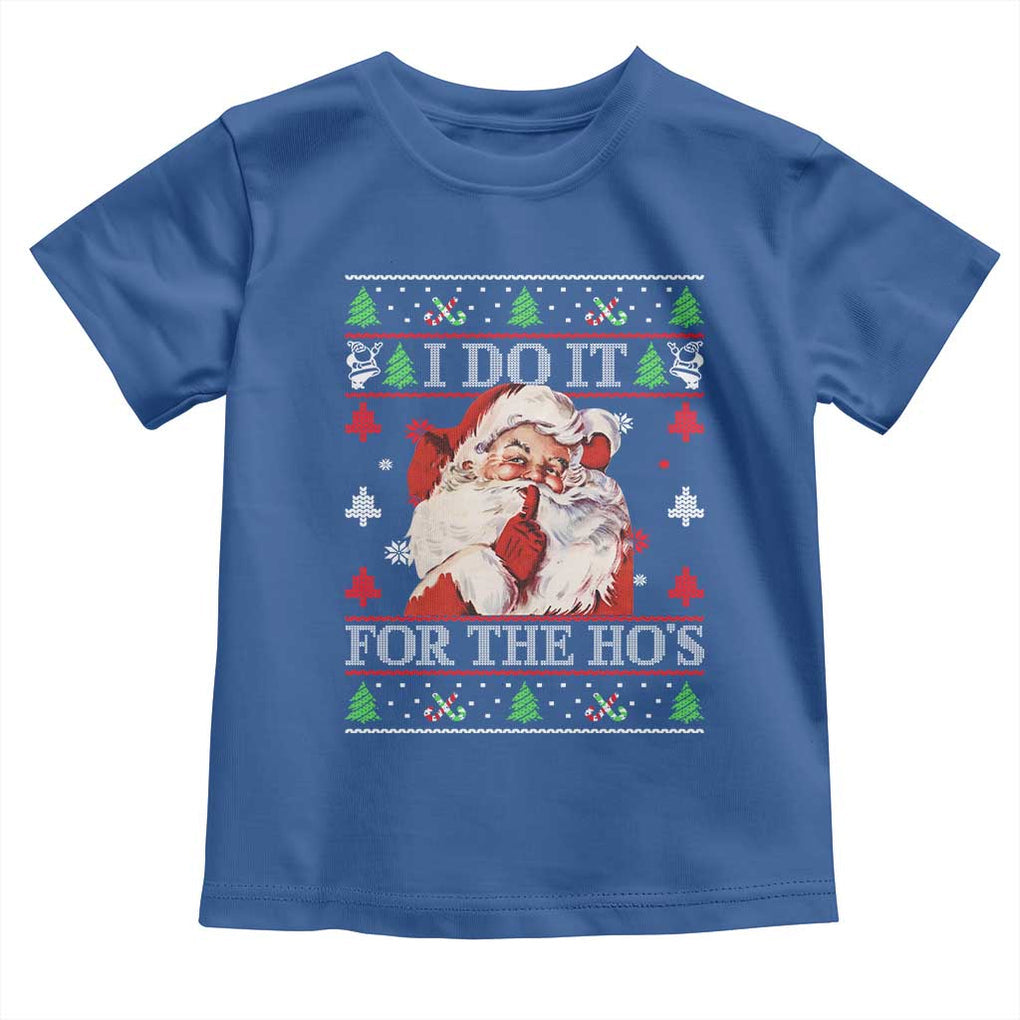 Funny Christmas Santa Toddler T Shirt Vintage Santa I Do It For The Ho's Ugly Christmas TS10 Royal Blue Print Your Wear