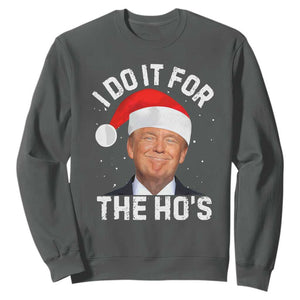 Funny Christmas Trump Sweatshirt Vintage Santa I Do It For The Ho's TS10 Dark Heather Print Your Wear