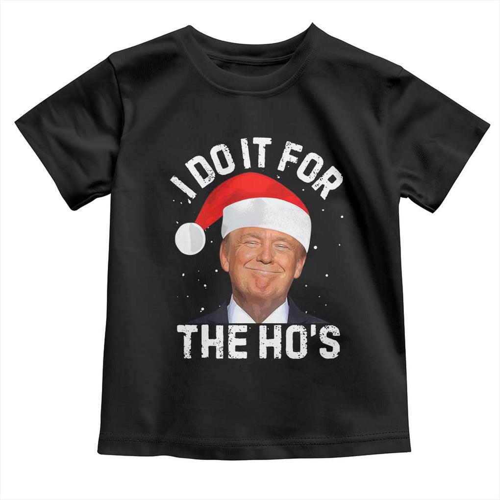 Funny Christmas Trump Toddler T Shirt Vintage Santa I Do It For The Ho's TS10 Black Print Your Wear