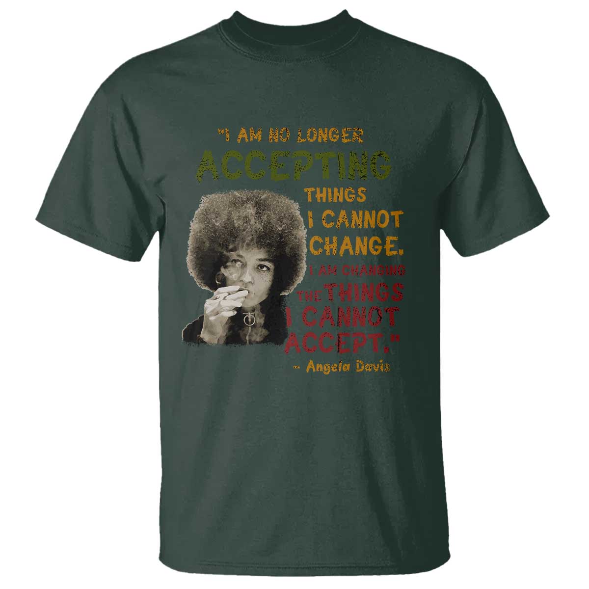 Black History Month Angela Davis T Shirt Black Panther Party Feminist Human Rights Inspirational Quote TS10 Dark Forest Green Print Your Wear