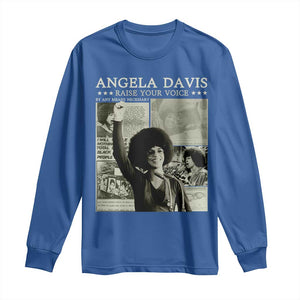 Black History Month Angela Davis Long Sleeve Shirt Raise Your Voice Feminist Human Rights TS10 Royal Blue Print Your Wear