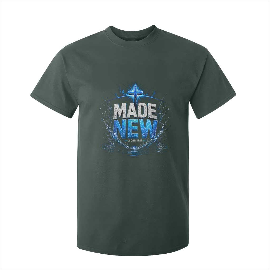 Christian Baptism T Shirt For Kid Made Water Bible Verse Baptized TS10 Dark Forest Green Print Your Wear