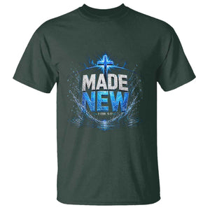 Christian Baptism T Shirt Made Water Bible Verse Baptized TS10 Dark Forest Green Print Your Wear