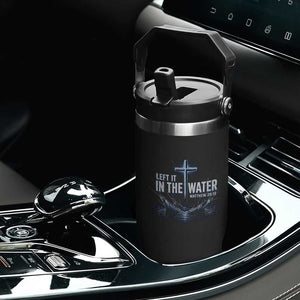 Baptism Flip Straw Tumbler Left It In The Water Matthew 28 19 Christian Cross TS10 Print Your Wear