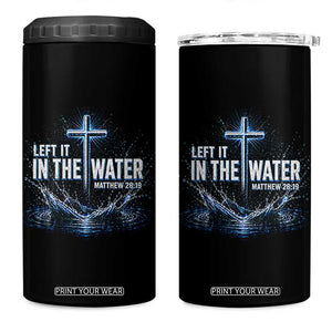 Baptism 4 in 1 Can Cooler Tumbler Left It In The Water Matthew 28 19 Christian Cross TS10 One Size: 16 oz Black Print Your Wear