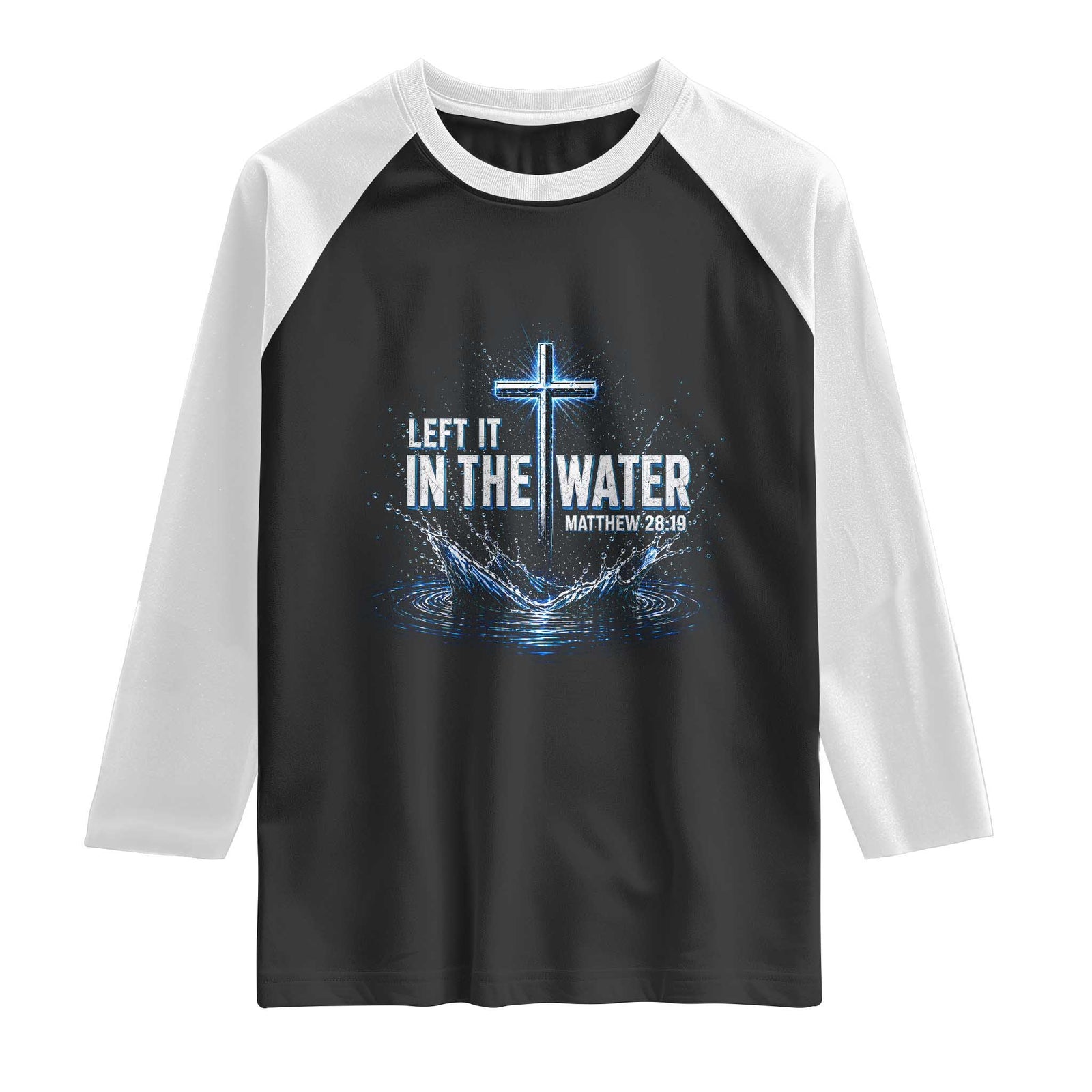 Baptism Raglan Shirt Left It In The Water Matthew 28 19 Christian Cross TS10 Black White Print Your Wear