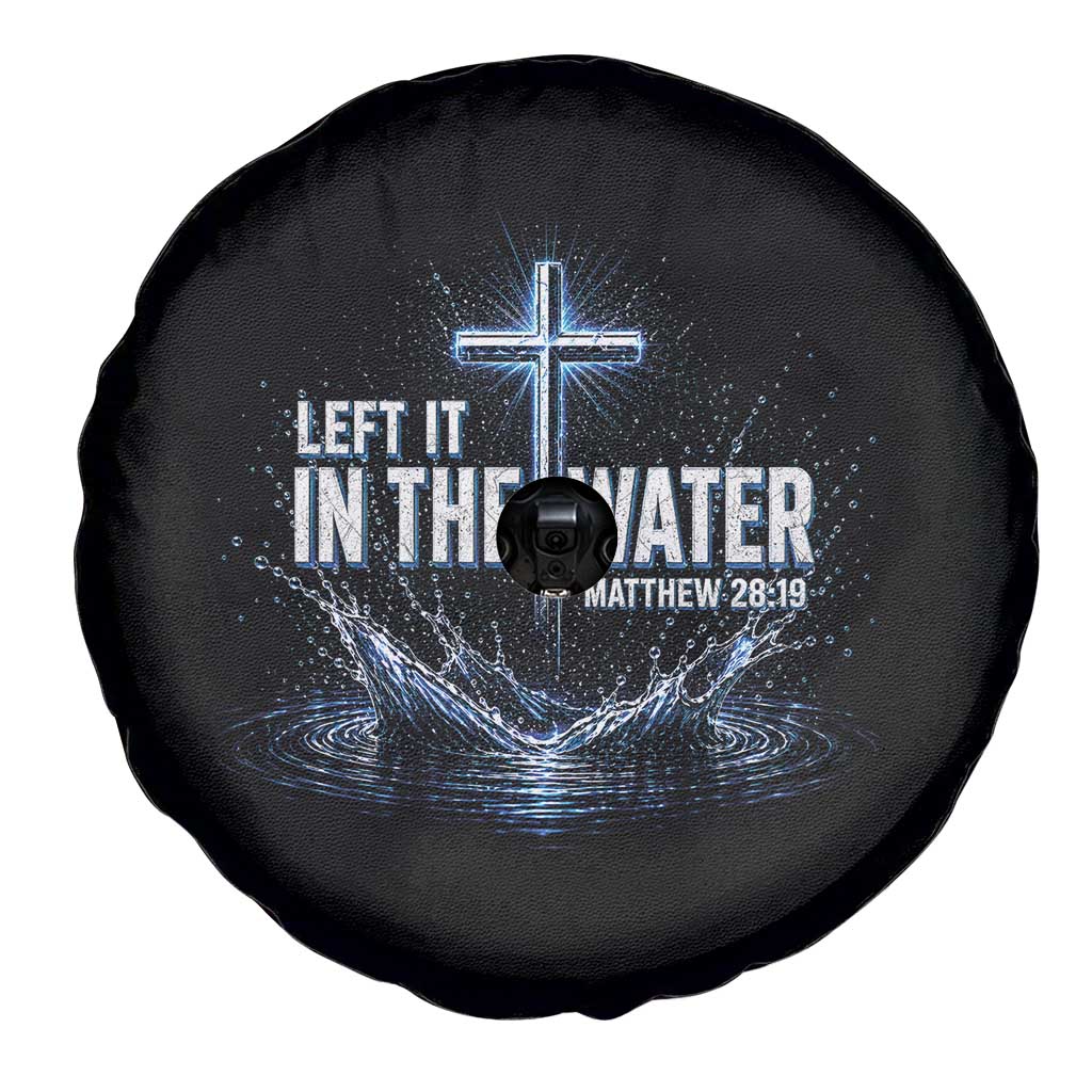 Baptism Spare Tire Cover Left It In The Water Matthew 28 19 Christian Cross TS10 Print Your Wear