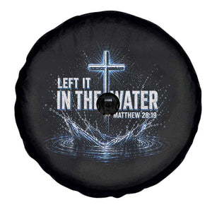 Baptism Spare Tire Cover Left It In The Water Matthew 28 19 Christian Cross TS10 Print Your Wear