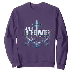 Baptism Sweatshirt Left It In The Water Matthew 28 19 Christian Cross TS10 Purple Print Your Wear