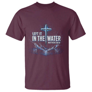 Baptism T Shirt Left It In The Water Matthew 28 19 Christian Cross TS10 Maroon Print Your Wear