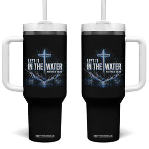 Baptism Tumbler With Handle Left It In The Water Matthew 28 19 Christian Cross TS10 One Size: 40 oz Black Print Your Wear