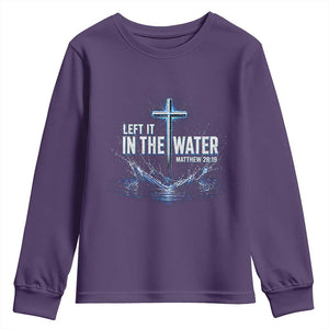 Baptism Youth Sweatshirt Left It In The Water Matthew 28 19 Christian Cross TS10 Purple Print Your Wear