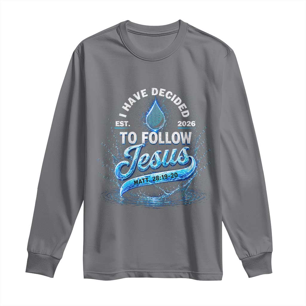 New Baptist Believer Long Sleeve Shirt Have Decided To Follow Jesus 2026 TS10 Charcoal Print Your Wear