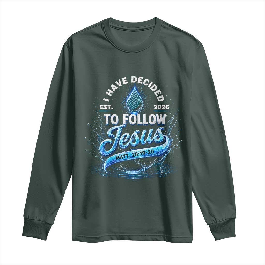 New Baptist Believer Long Sleeve Shirt Have Decided To Follow Jesus 2026 TS10 Dark Forest Green Print Your Wear